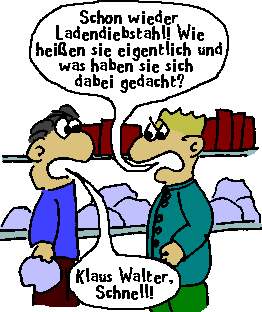 Klaus, Walter, Schnell!